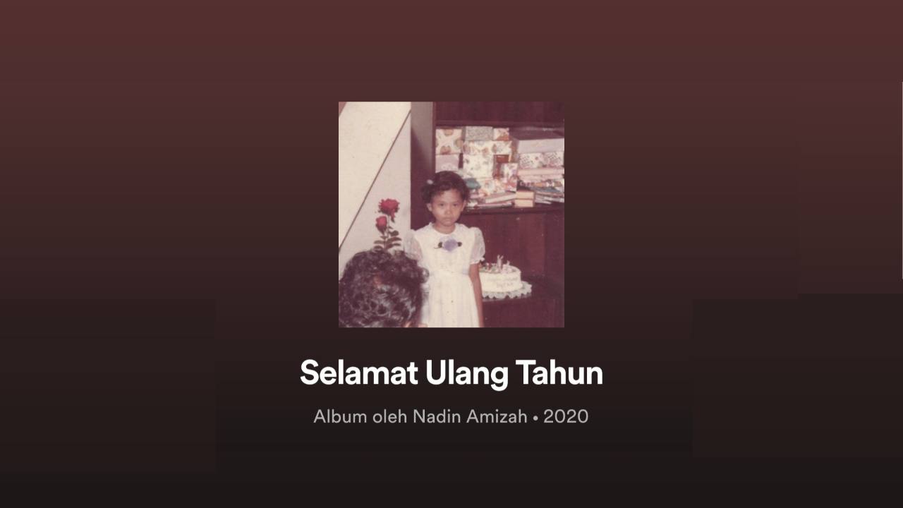 Makna Lagu-Lagu Nadin Amizah Dalam Album “Selamat Ulang Tahun